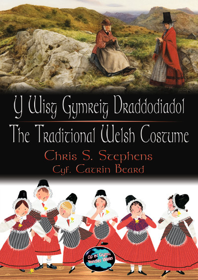 Llun o 'Cip ar Gymru/Wonder Wales: Y Wisg Gymreig Draddodiadol/The Traditional Welsh Costume' gan Chris S. Stephens